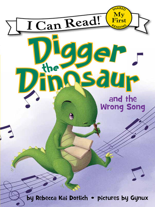 Title details for Digger the Dinosaur and the Wrong Song by Rebecca Dotlich - Available